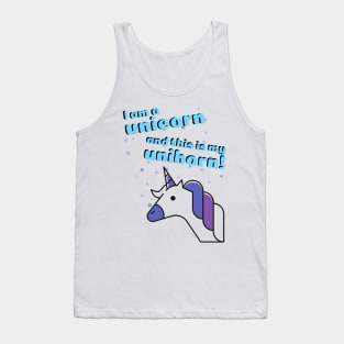 I am a unicorn and this is my unihorn! cute design Tank Top